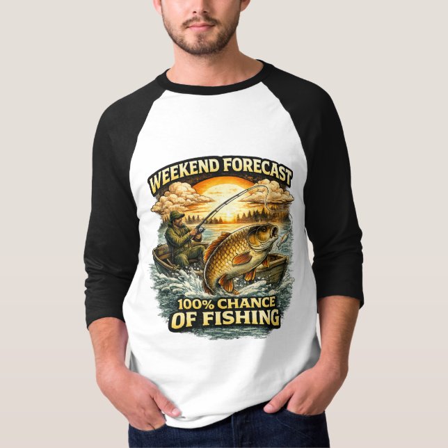 Funny Fishing T-Shirt – Weekend Forecast 100% Chan (Frente)