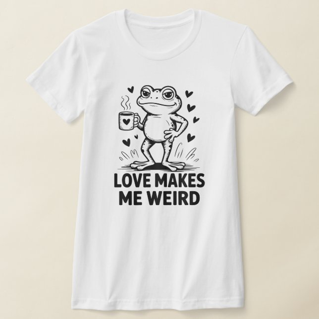 Funny Frog "Love Makes Me Weird" T-Shirt (Postura )