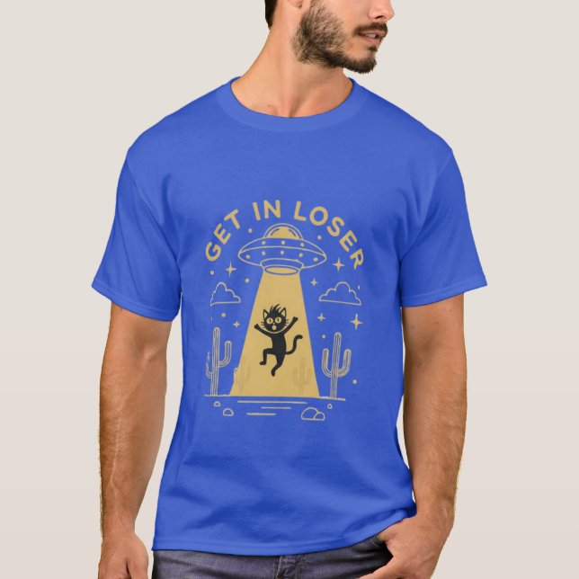 Funny “Get In Loser” Alien Abduction UFO T-Shirt  (Frente)