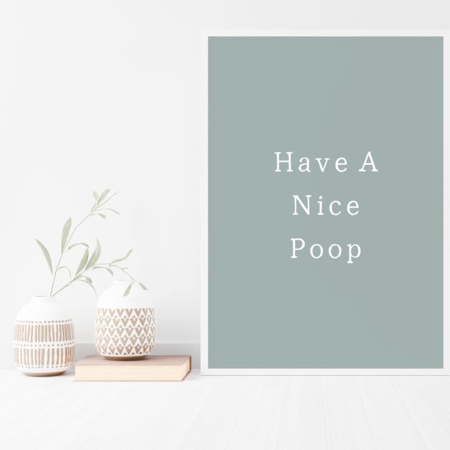 Funny Have A Nice Poop Bathroom Poster (Criador carregado)