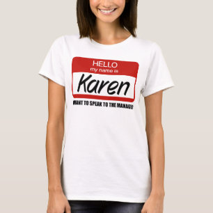 Funny Karen Name Crachá fala com o Gerente T-Shirt