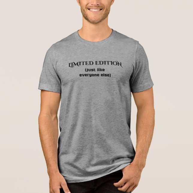 Funny Limited Edition Sarcastic Quote T-Shirt (Frente)