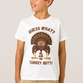 Funny Thanksgiving T-Shirt ,Guess What Turkey Butt