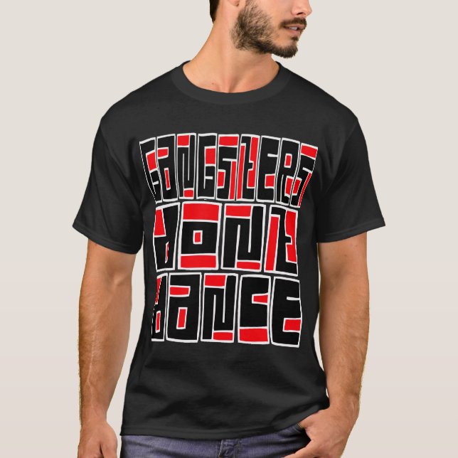 Gangsters Dont Dance - T-Shirt (Frente)