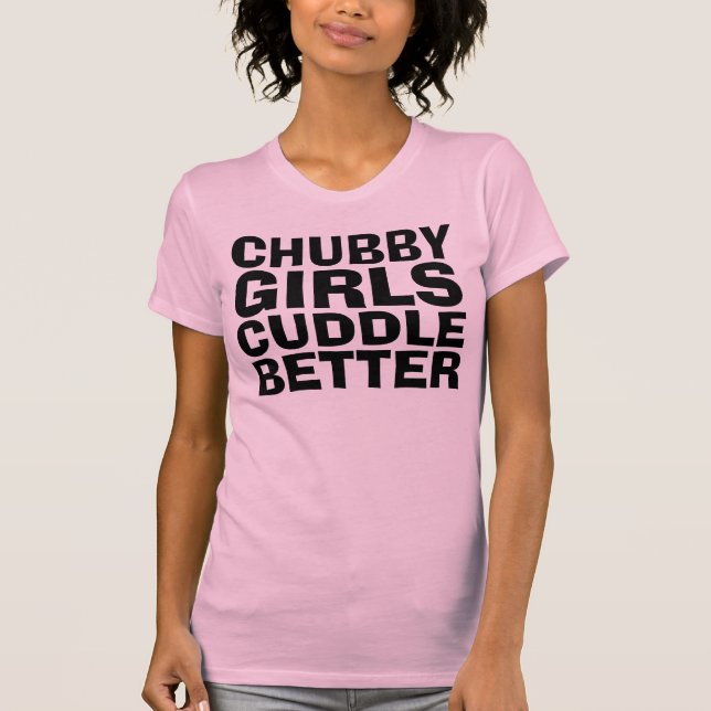 GAROTAS CHUBBY CUDDLE MELHOR T-shirts engraçadas (Frente)