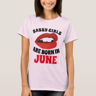 GAROTAS SASSY SÃO NASCERES EM T-shirts DE JUNHO