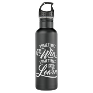 Garrafa Às Vezes Você Ganha Às Vezes Você Aprende