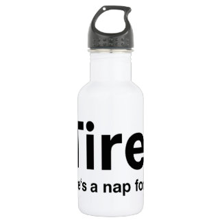 Garrafa Cansado - Há um cochilo para isso