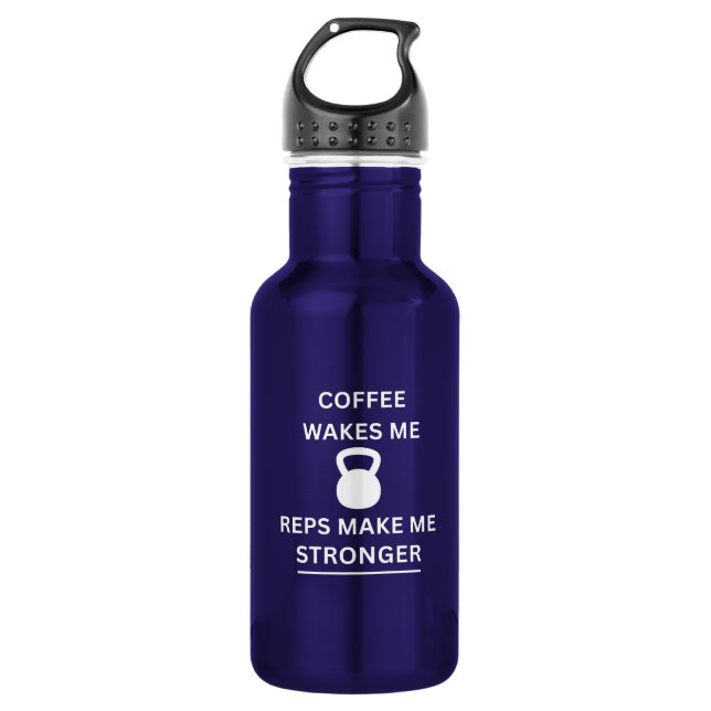 Garrafa Coffee Wakes Me Reps Make Me Stronger Water Bottle (Frente)