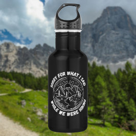 Garrafa Desculpe Pelo Que Eu Disse Enquanto Andávamos