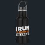 Garrafa Eu Corro Para Queimar O Crazy Engraçado Correndo<br><div class="desc">Corro Para Queimar A Louca Por Correr Amantes!</div>