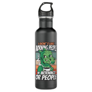 Garrafa Eu não gosto de pessoas matinais ou manhãs ou pess