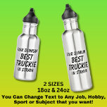 Garrafa Fair Dinkum BEST TRUCKIE (Motorista de Caminhões)<br><div class="desc">Para o Melhor TRUKIE da Austrália - - Você pode editar todo o texto para fazer sua própria mensagem</div>