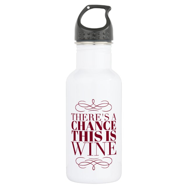 Garrafa Há uma Chance de Ser Vinho (Frente)