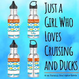 Garrafa Just a Girl Who Loves Cruising and Ducks–Name
