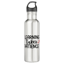 'Learning Takes Patience' Teacher Appreciation