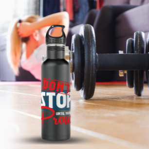 Garrafa Não Pare Até Você Estar Orgulhoso