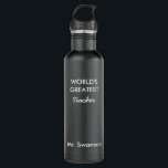 Garrafa O maior personalizado de professor do mundo reutil<br><div class="desc">Personalize esta garrafa de água para a sua pessoa favorita,  como professor,  treinador,  treinador pessoal,  mãe,  pai,  filha,  filho,  marido,  esposa,  etc. Clique em "Personalizar" para alterar as cores da garrafa de água,  do texto da fonte,  da localização do tamanho e muito mais.</div>