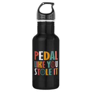 Garrafa Pedal Como Se Você Roubasse...