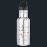 Garrafa Porque as Minhas Maneiras não são a sua Escritura<br><div class="desc">Isaiah 55:8-9,  Escritura. Garrafa d'água.</div>