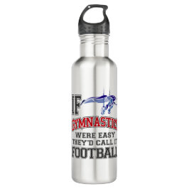 Garrafa Se a ginástica fosse fácil, chamariam-lhe futebol