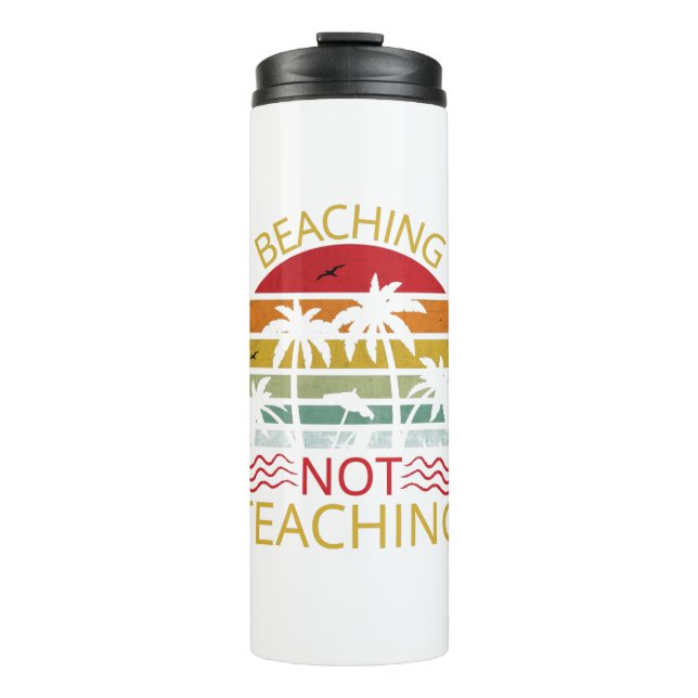 Garrafa Térmica Beaching Not Teaching-Teacher-Beach-Funny (Frente)