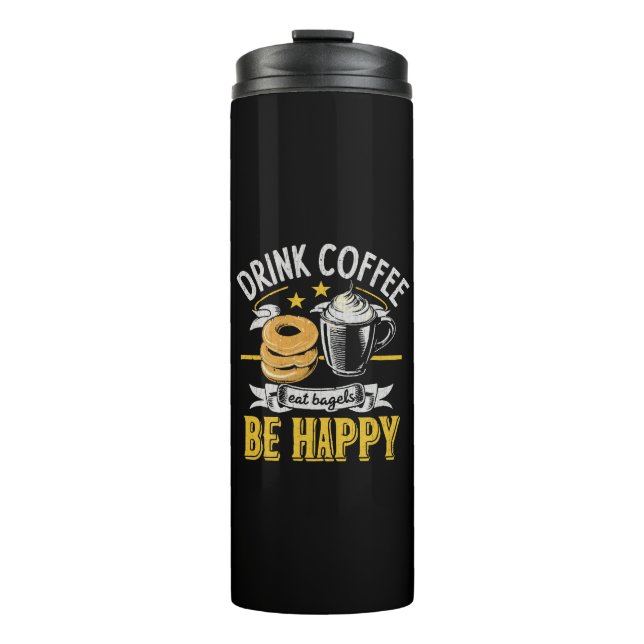 Garrafa Térmica Beber Café Comer Bagels Ser Feliz (Frente)