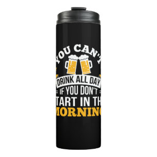 Garrafa Térmica Beer Bebendo O Dia Todo Não Comece Aniversário De 