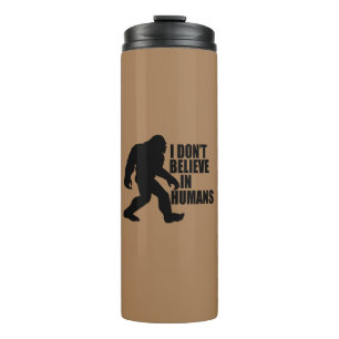 Garrafa Térmica Bigfoot Engraçado - Não Acredito em Humanos