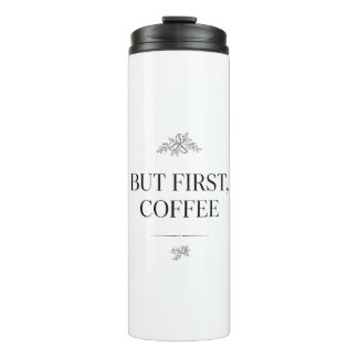 Garrafa Térmica But First, Coffee Tumbler
