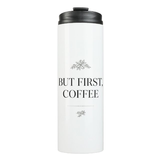 Garrafa Térmica But First, Coffee Tumbler (Frente)