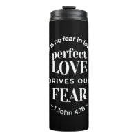 BW 'Perfect Love Drives Out Fear' - 1 John 4:18