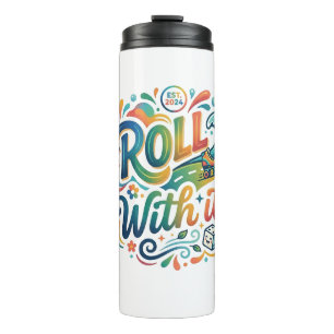 Garrafa Térmica Camiseta 'Roll with It' – Gráfico Divertido para A