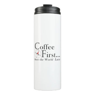 Garrafa Térmica Caneca: Café Primeiro. Salve o Mundo Depois.