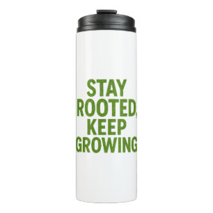 Garrafa Térmica Caneca de Viagem Stay Rooted Keep Growing Motiva