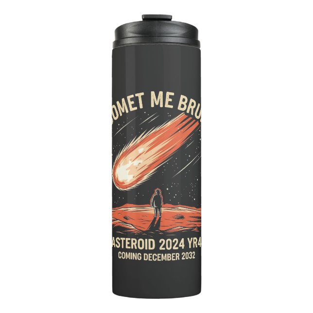 Garrafa Térmica Comet Me Bruh Funny ASTEROID 2024 YR4 (Frente)