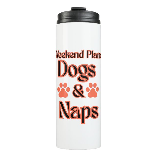 GARRAFA TÉRMICA  DOGS DAY WEEKEND PLAN IS DOGS AND NAPS PETS  (Frente)