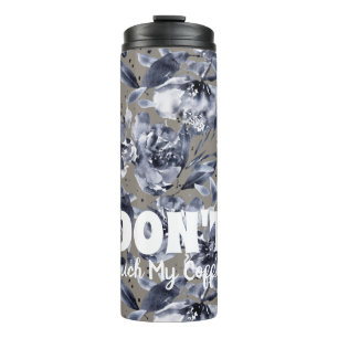 Garrafa Térmica DON'T Touch My Coffee-Floral Thermal Tumbler