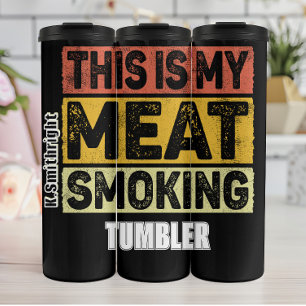 Garrafa Térmica Este É O Meu Tumbler Fumante De Carne