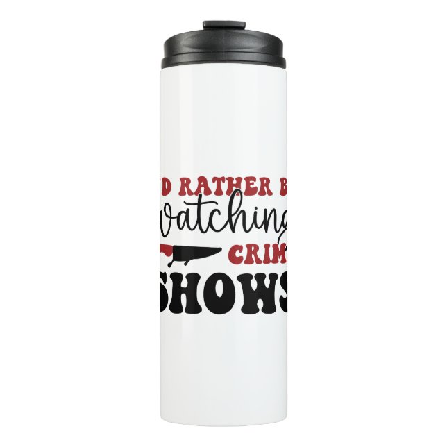 Garrafa Térmica Eu preferencialmente assistindo programas de crime (Frente)