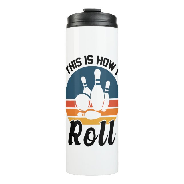 Garrafa Térmica Funny Bowling This Is How I Roll Graphic (Frente)