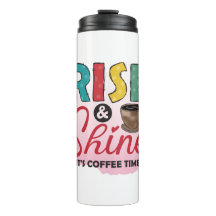 Funny Humor Coffee Quotes Rise and Shine