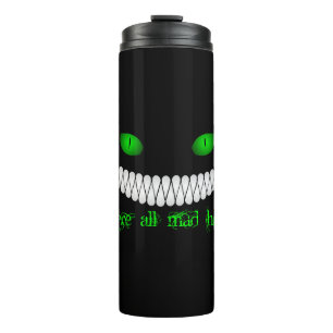 Garrafa Térmica Gato de Cheshire nós somos tudo loucos aqui