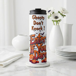 Garrafa Térmica Ghosts Don't Knock | Enter if You Dare Halloween