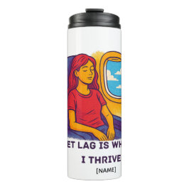 Garrafa Térmica Jetlag é Onde Eu Prosper Tumbler | Adicionar Nome