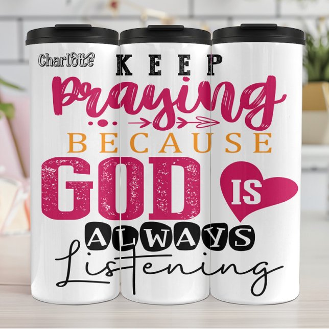 Garrafa Térmica Keep Praying God Is Always Listening (Criador carregado)