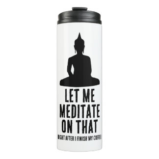 Garrafa Térmica Let Me Meditate On That After Coffee Buddha Humor