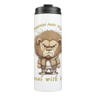 Garrafa Térmica Lion Stubborn lida com ele é um doce engraçado