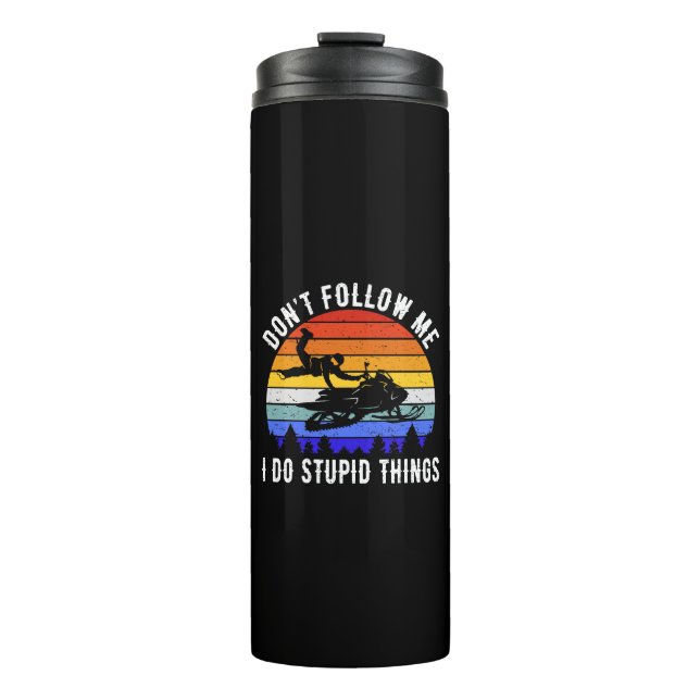 Garrafa Térmica Não me sigas Eu faço coisas estúpidas - Snowmobile (Frente)