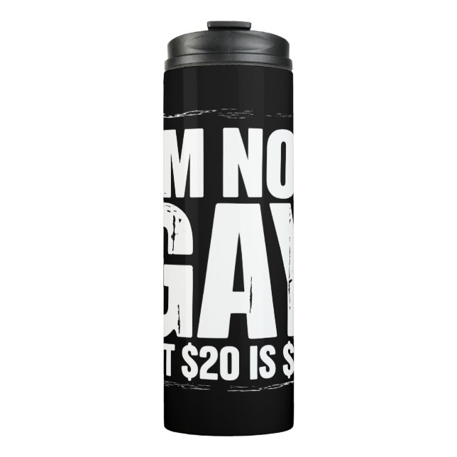 Garrafa Térmica Não sou gay, mas $20 é $20 engraçado LGBTQ (Frente)